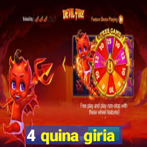 4 quina giria